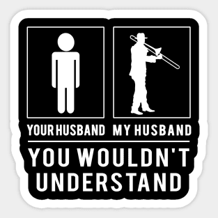 Trombone, But Make it Funny! Trombone Your Husband, My Husband - A Tee That Strikes the Right Note! Sticker